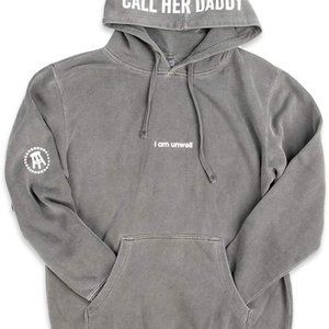 Call her daddy I AM UNWELL gray hoodie sweatshirt